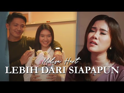 MELISA HART - LEBIH DARI SIAPAPUN (OFFICIAL MUSIC VIDEO)