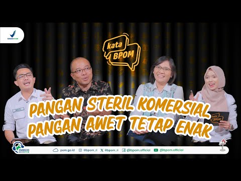 Podcast KataBPOM Ep. 12: Pangan Steril Komersial, Pangan Awet Tetap Enak