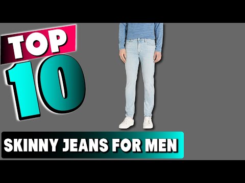 Best Skinny Jeans For Men In 2025- Top 10 New Skinny Jeans For Mens Review