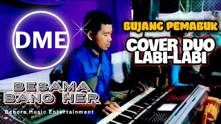 Download lagu Bujang Pemabuk versi orgen tunggal-Dessy Olivia || Cover Duo Labi- Labi mp3