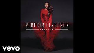 Rebecca Ferguson - Freedom (Official Audio)