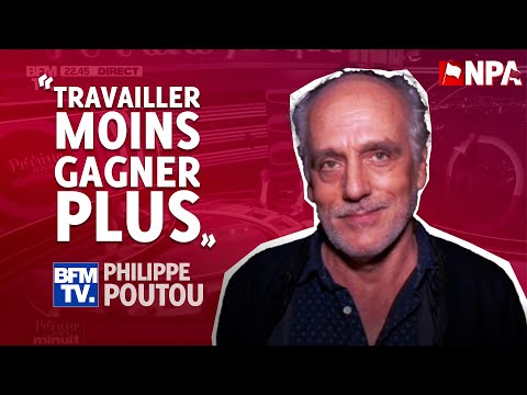 "IL FAUDRAIT TRAVAILLER MOINS ET POUVOIR GAGNER PLUS" Philippe Poutou sur BFM TV