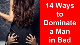 Dominate a Man : 14 Ways to Dominate a Man