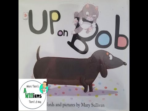 Up on Bob by Mary Sullivan | READ ALOUD | CHILDREN'S BOOK