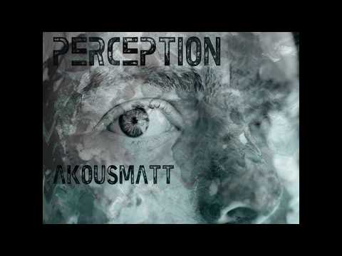 AKousMaTT - Perception