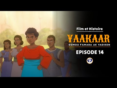 YAAKAAR - Domou Famara ak Yadikon - Épisode 14 En Wolof