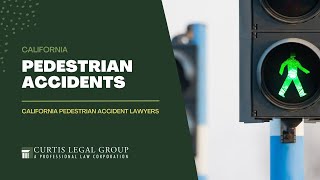 What You Should Know About California Pedestrian Accidents | Curtis Legal Group