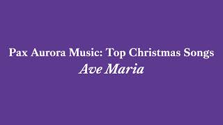 Ave Maria (Josh Groban) - Pax Aurora Music: Top Christmas Songs