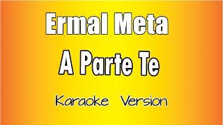 Ermal Meta -  A Parte te  (versione Karaoke Academy Italia)