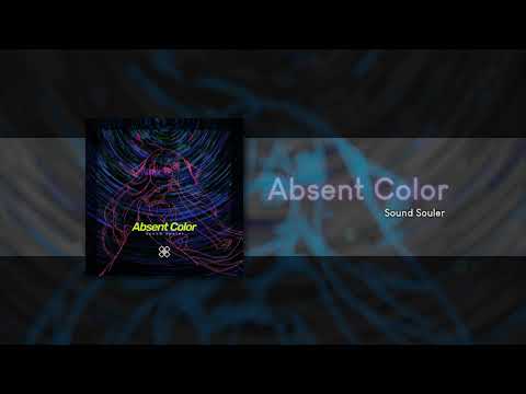 Sound Souler - Absent Color