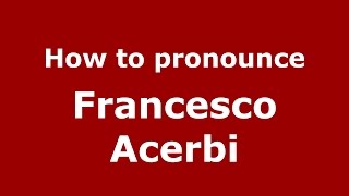How to pronounce Francesco Acerbi