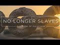 No Longer Slaves Ft Enna Fransic Kanaan Francis Lirik Dan Terjemahan