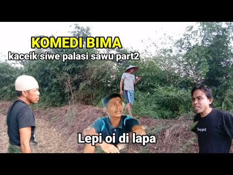 komedi-bima-kaceik-siwe-palasi-sawu-part2-lepi-oi-di-lapa
