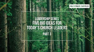 5 Big Ideas for Today's Church Leaders: Breaking Paradigms - part 3