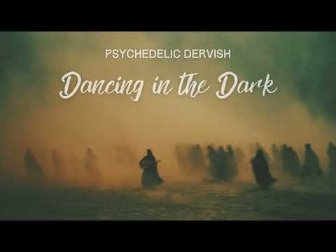 Psychedelic Dervish - Dancing in the Dark [Full Album] #Folktronica #Downtempo #DesertMusic