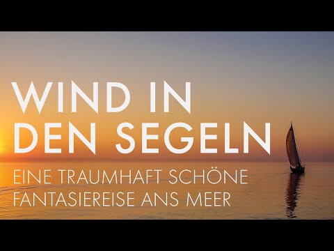 Fantasiereise ans Meer | Wunderschöne Meditation für tiefe Entspannung & weniger Stress ⛵😊