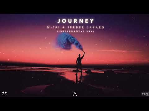 M-291 & Jerber lazaro - Journey (Fe La Remix)