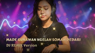 Download lagu [DJ REMIX COVER VERSION] - MADE GUNAWAN - NGELAH SOMAH DEDARI Cover   Lirik Video mp3