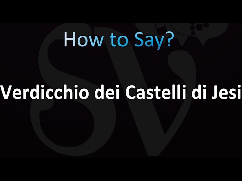 How to Pronounce Verdicchio dei Castelli di Jesi (Italian)