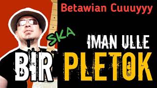 Download lagu Iman Ulle - Bir Pletok mp3 Download lagu Iman Ulle - Bir Pletok mp3