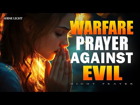 Bedtime Warfare Prayer | Declare This Powerful Prayers While You Sleep at Night | Night Prayer