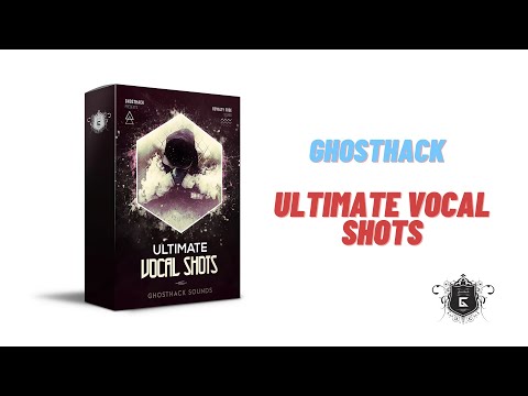 Ultimate Vocal Shots | GHOSTHACK | Samples [FREE DL] 88.6 MB