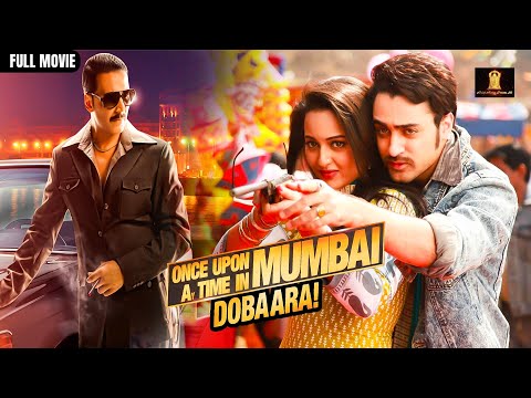 Once Upon A Time In Mumbaai Dobaara Full Movie In HD | Akshay Kumar | Sonakshi Sinha | Imran Khan