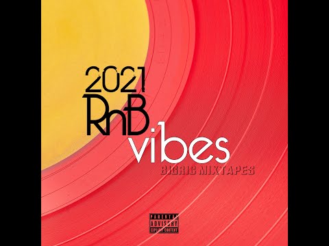 2021 R&B MIXTAPE MIX BY BIGRIC🔥🔥🔥🔥🔥🔥