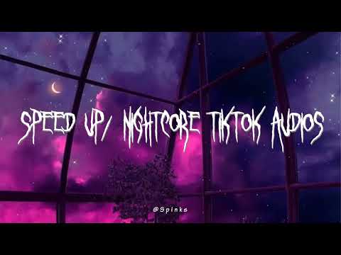 Speed up/nightcore tiktok audios part383 ♡