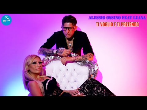 Alessio Ossino Ft. Luana - Ti voglio e ti pretendo ( Ufficiale 2024 )