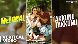 Mr.Local | Takkunu Takkunu Full Vertical | Sivakarthikeyan, Nayanthara | Hiphop Tamizha | M. Rajesh