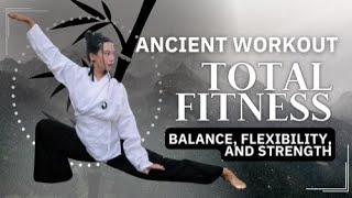 Ancient Workout for Total Fitness | Balance, Flexibility, and Strength