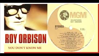 Roy Orbison - You Don&#39;t Know Me