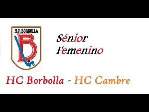 20160402. HC Borbolla - CH Cambre. Sénior Femenino.