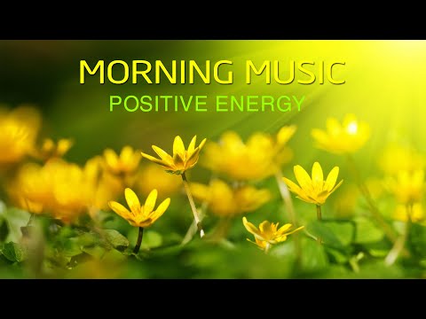 Morning Music For Pure Clean Positive Energy Vibration 🌞Music For Meditation, Stress Relief, Healing