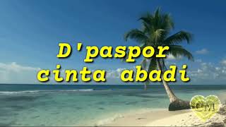 Download lagu Cinta abadi - d'paspor mp3 Download lagu Cinta abadi - d'paspor mp3