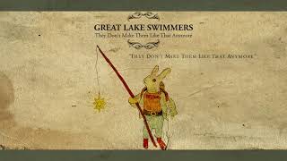 Great Lake Swimmers - They Don&#39;t Make Them Like That Anymore (Audio)