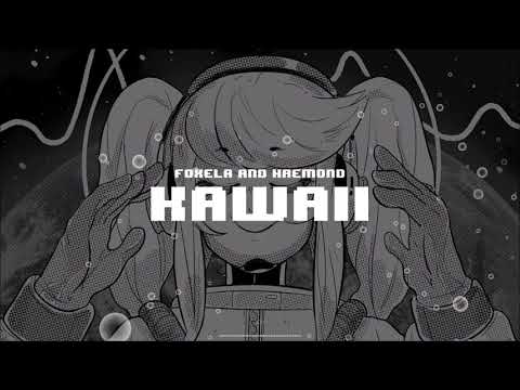 foxela & HAEMOND - Kawaii (Official Audio)