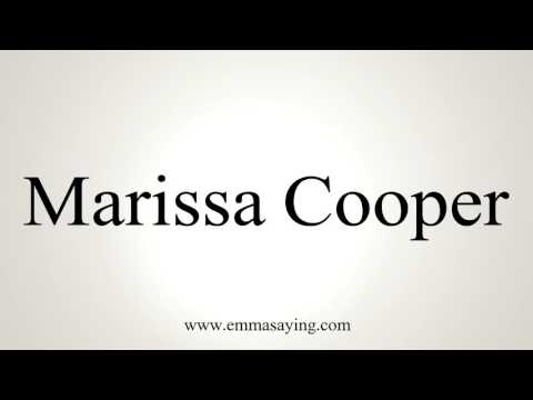 How to Pronounce Marissa Cooper