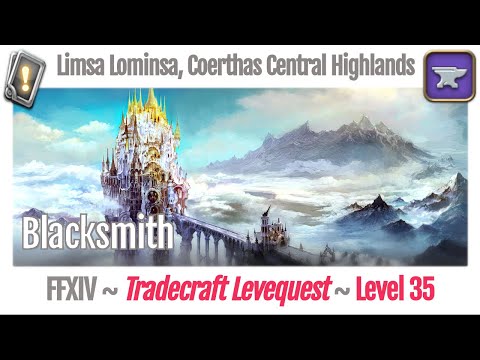 FFXIV Blacksmith Leves Level 35 - Limsa Lominsa, Coerthas Central Highlands - A Realm Reborn