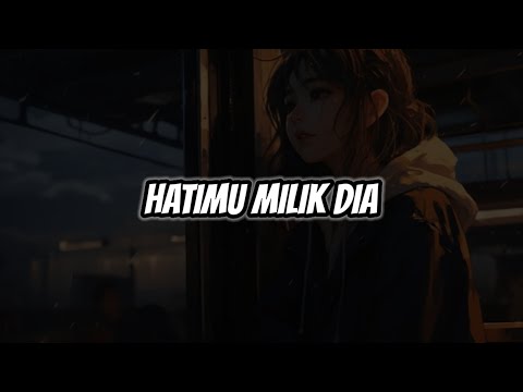 HATIMU MILIK DIA - COVER (Lyrics)