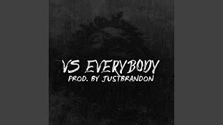 Vs Everybody Music Video