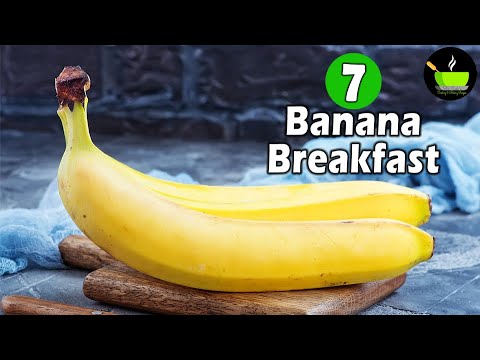 7 Banana Breakfast Recipes | Breakfasts With Bananas | 7 Healthy Banana Recipes | Banana Recipes