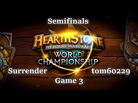 Surrender vs tom60229 game 3 | Semifinals | Hearthstone World Championship 2017