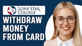How To Withdraw Money From Lone Star Card (How To Get Cash From Lone Star Card)