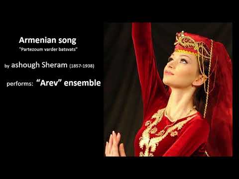 "Arev" folk ensemble - Partezoum varder batsvats (Armenian song)