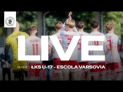 📹  LIVE: ŁKS U-17  - Escola Varsovia (Centralna Liga Juniorów U-17)