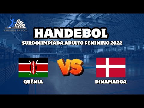 QUENIA X DINAMARCA SURDOOLIMPIADA JOGO DE HANDEBOL ADULTO FEMININO 2022