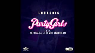 Ludacris Ft Jeremih, Wiz Khalifa &amp; Cashmere Cat -- Party Girls LYRICS