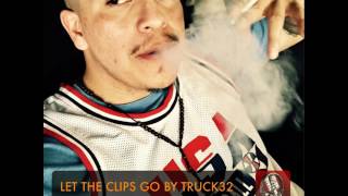 LET THE CLIPS GO BY TRUCK32